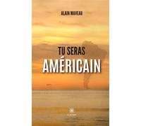 Tu seras Américain - Alain Maveau - Le Lys Bleu - broché - Roman