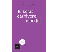 Tu seras carnivore mon fils - Amanda Castillo - Textuel - broché - Essai