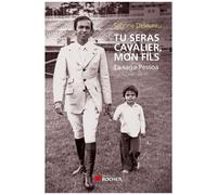 Tu Seras Cavalier, Mon Fils - La Saga Pessoa