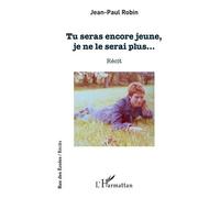 Tu Seras Encore Jeune, Je Ne Le Serai Plus