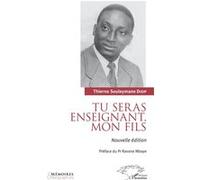 Tu seras enseignant, mon fils Nouvelle édition - Thierno Souleymane Diop - L'harmattan - broché - Biographie
