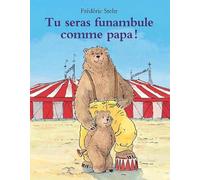 Tu seras funambule comme papa !