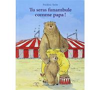 tu seras funambule comme papa !