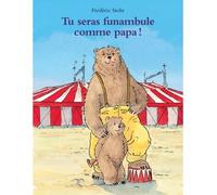 tu seras funambule comme papa !