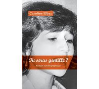 Tu seras gentille ?: Roman autobiographique