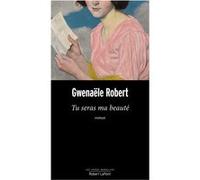 Tu seras ma beauté – Éditions Robert Laffont