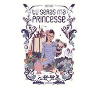 Tu seras ma princesse - Marcus Malte - Sarbacane - cartonné - Album jeunesse dès 6 ans