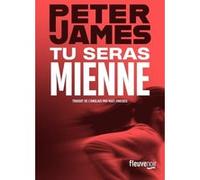 Tu seras mienne Peter James (Auteur), Maït Foulkes (Traduction)