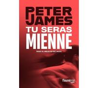 Tu seras mienne - Peter James - Fleuve Eds - broché - Roman