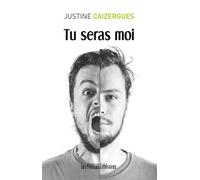 Tu seras moi - Justine Caizergues - Presses Litteraires - broché - Roman
