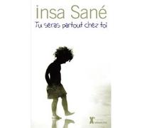 Tu seras partout chez toi