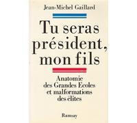 Tu seras president, mon fils : anatomie des grandes ecoles et malformation des elites