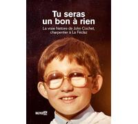 Tu seras un bon a rien La vraie histoire de John Cochet, charpentier à La Féclaz - John Cochet - Malpaso Radio Caroline Media - broché - Autobiographie