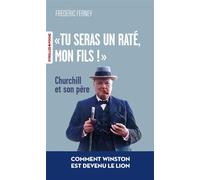 « Tu seras un raté, mon fils ! » Churchill et son père - Frédéric Ferney - Eyrolles - Poche - Biographie