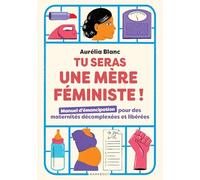 Tu seras une mère féministe !