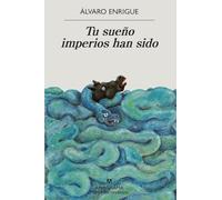 Tu sueño imperios han sido/ You Dreamed of Empires