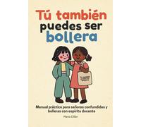 Tú también puedes ser bollera: Manual práctico para señoras confundidas y bolleras con espíritu docente
