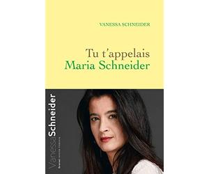 Tu t'appelais Maria Schneider