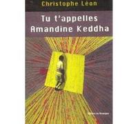 Tu t'appelles Amandine Keddah Christophe Léon (Auteur)