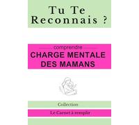 Tu Te Reconnais ? - Maman - Comprendre la charge mentale quotidienne des mamans: carnet à remplir d'introspection guidée charge mentale, fatigue, burn-out et quotidien des mamans