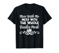Tu t'en Prends à Moi, tu gâches Tout Le Parc à roulottes T-Shirt