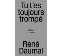 Tu t'es toujours trompé - René Daumal - Nocturnes - broché - Poésie