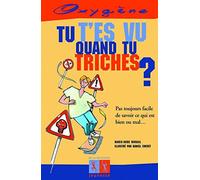 Tu t'es vu quand tu triches ?