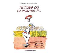Tu Tires Ou Tu Pointes ?