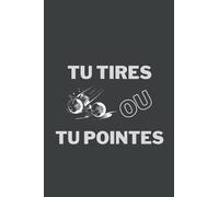 TU TIRES OU TU POINTES: carnet de notes ligné , Cahier de notes pour les amoureux de Pétanque ,passionnés , sportif , amateur , amis , coach | 120 pages au format 6×9 pouces | accessoire petanque