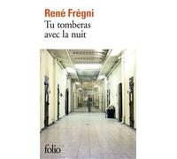 Tu tomberas avec la nuit - René Frégni - Gallimard - Poche - Roman