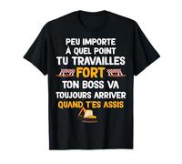 Tu Travailles Fort Humour Chantier BTP Construction Papa T-Shirt