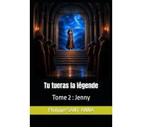Tu tueras la légende Tome 2