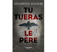 Tu tueras le père - Sandrone Dazieri - Robert Laffont - broché - Roman