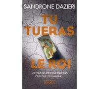 Tu tueras le roi Sandrone Dazieri (Auteur), Delphine Gachet (Traduction)