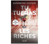 Tu Tueras Les Riches - Une Enquête De Dante Et Colomba