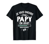 Tu Vas Encore Être Papi Annonce 2eme Bébé Grand Parents 2027 T-Shirt