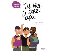 Cédric Rostein – Tu vas être papa – Ma petite famille – Édition enrichie – Broché