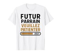 Tu Vas Être Parrain Annonce 1er Bébé Futur Parrain 2027 T-Shirt
