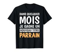 Tu Vas Être Parrain Annonce Grossesse Futur Parrain 2024 T-Shirt