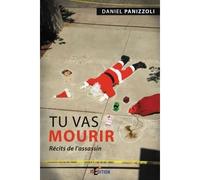 Tu vas mourir Récits de l'assassin - Daniel Panizzoli - IS Edition - broché - Roman