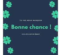 Tu vas nous manquer Bonne chance !: Livre d'Or pot de départ pour garder des souvenirs des collègues et amies de travail | Félicitations pour la retraite ou mutation | cadeau original femme et homme