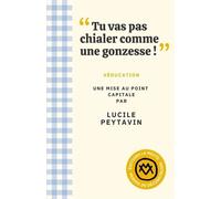 Tu Vas Pas Chialer Comme Une Gonzesse ! - #Éducation, Une Mise Au Point Capitale