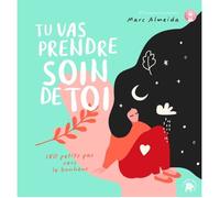 Tu vas prendre soin de toi - 180 petits pas vers le bonheur