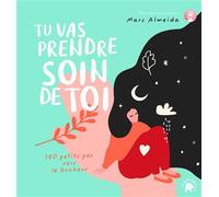 Tu vas prendre soin de toi: 180 petits pas vers le bonheur