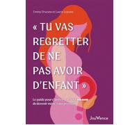 « Tu vas regretter de ne pas avoir d'enfant » - Laurie Lejeune - Editions Jouvence - ebook (ePub) - Guide