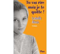Tu vas rire mais je te quitte