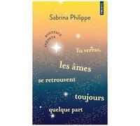 Tu Verras, Les Âmes Se Retrouvent Toujours Quelque Part