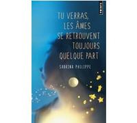 Tu verras, les âmes se retrouvent toujours quelque part Sabrina Philippe (Auteur)