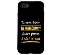 Tu Veux frôler la Perfection Alors Passe à côté de Moi Drôle Coque pour iPhone SE (2020) / 7/8