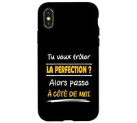 Tu Veux frôler la Perfection Alors Passe à côté de Moi Drôle Coque pour iPhone X/XS